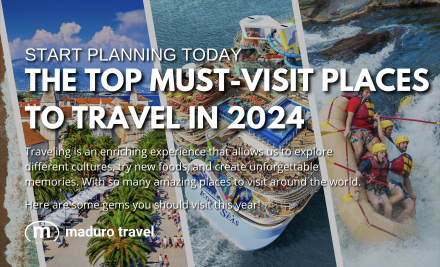 THE TOP MUST-VISIT PLACES TO TRAVEL IN 2024